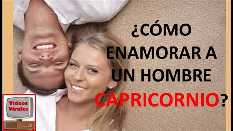 como conquistar a un hombre de capricornio|Secretos para conquistar a un hombre Capricornio: consejos。